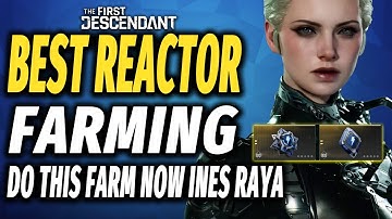 How To Get Best Reactor Ines Raya Farming Locations - The First Descendant Tech and Singular Reactor