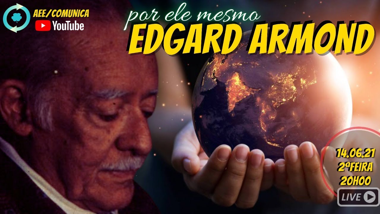 Edgard Armond por ele mesmo - 14/06/21 - 20h00