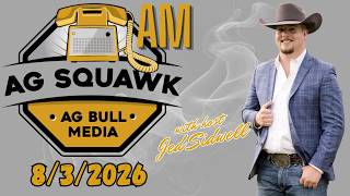 AG Squawk AM 8/3/2026 with Jed Sidwell | The Update You Need to Start Your Week