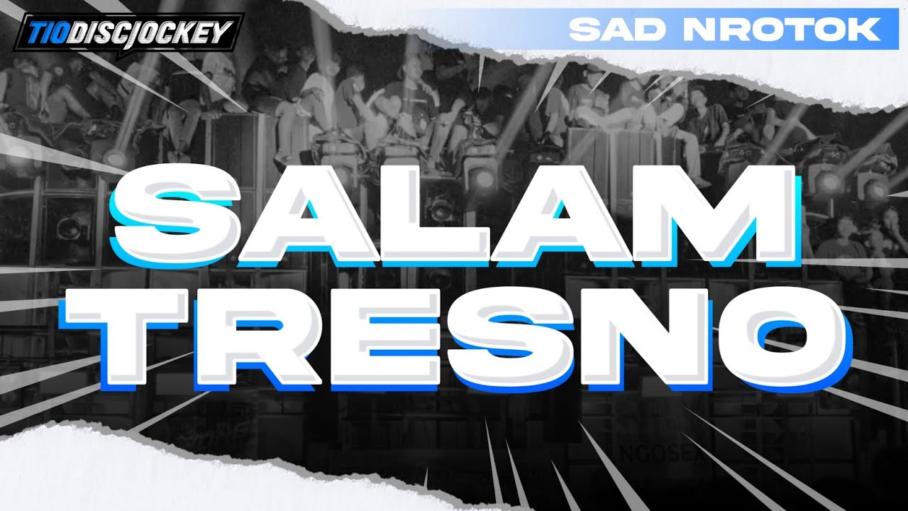 DJ SALAM TRESNO TRAP PARTY SAD - VIRAL TIKTOK ‼️ BY TIO DISCJOCKEY