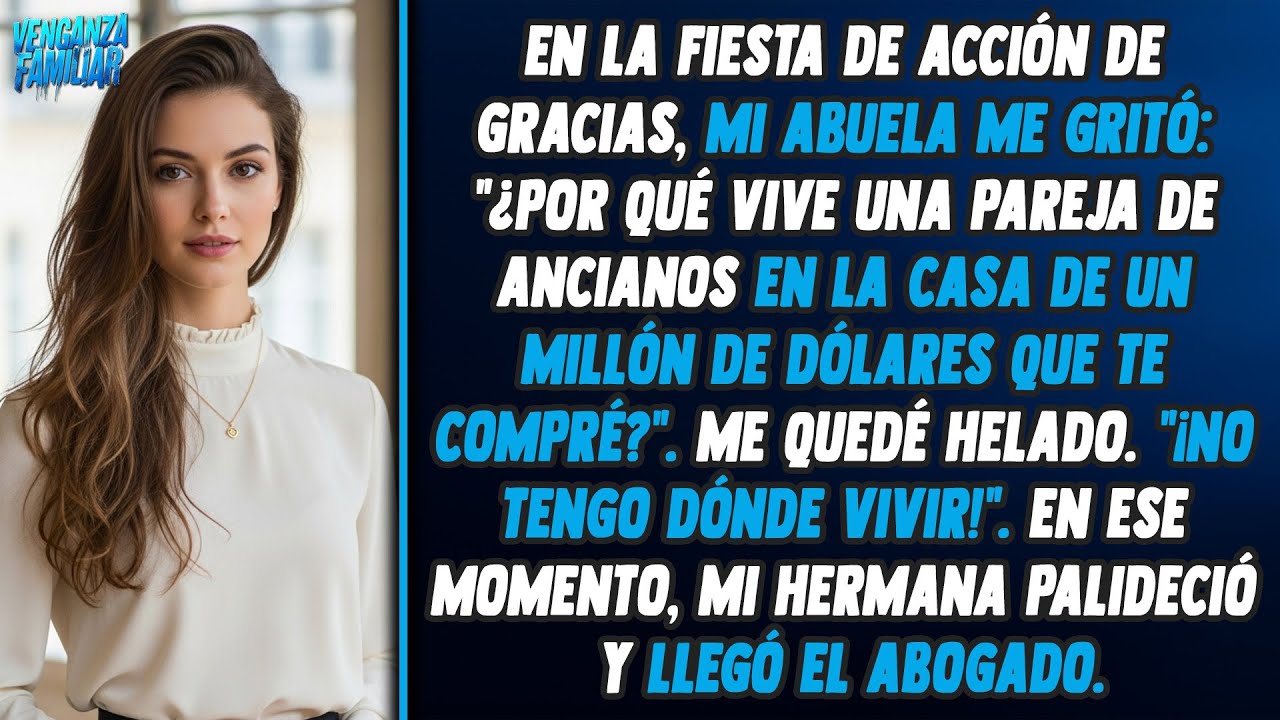 En Acción de Gracias, mi abuela me gritó. Me quedé helado y dije: 