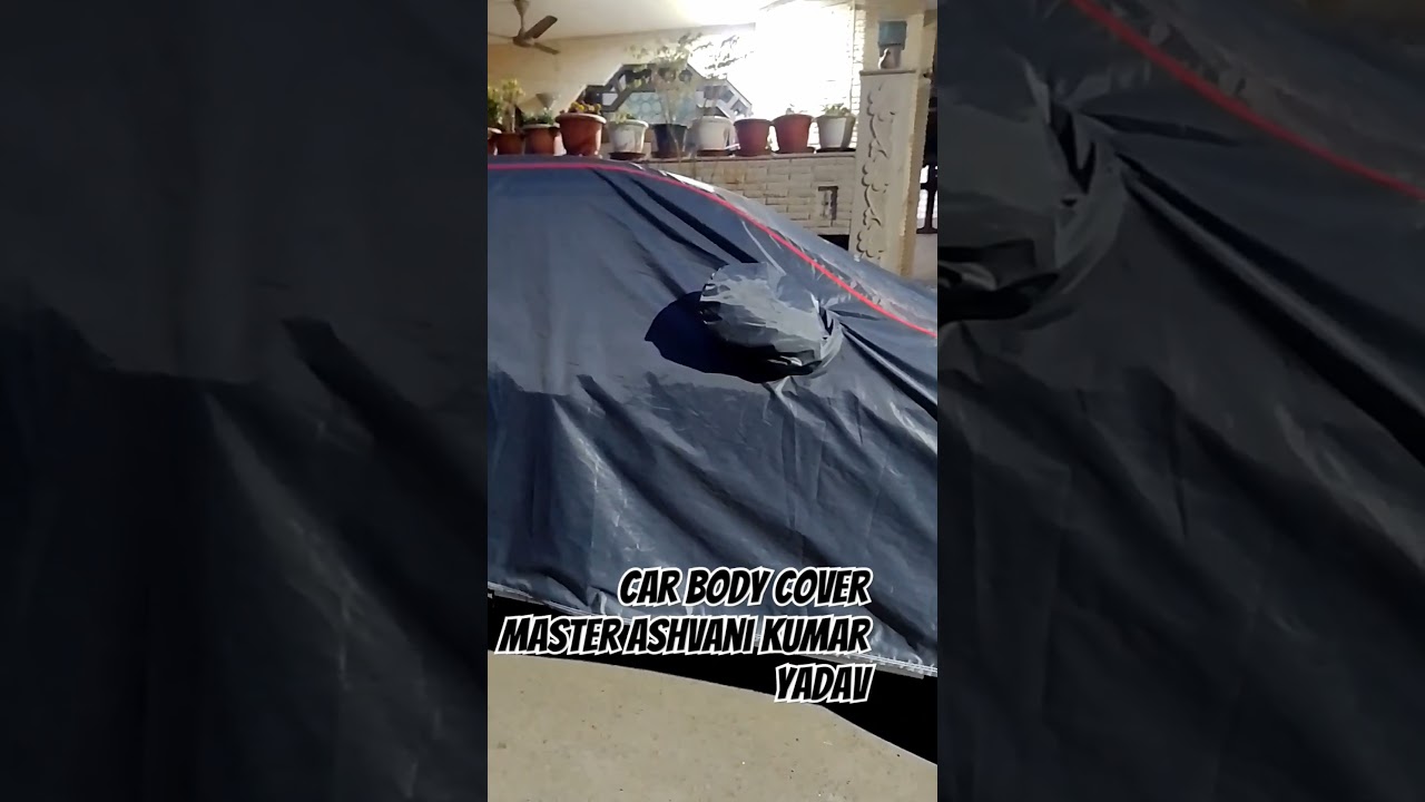 car body cover master Ashvani Kumar Yadav 