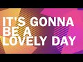 It&#39;s Gonna Be A Lovely Day - Dance Video