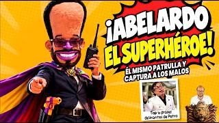 ¡ABELARDO: EL PRESIDENTE SUPERHÉROE! + TOP 10 FRASES MÁS DELIRANTES DE PETRO #notidanny