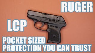 RUGER LCP...POCKET SIZED PROTECTION YOU CAN TRUST