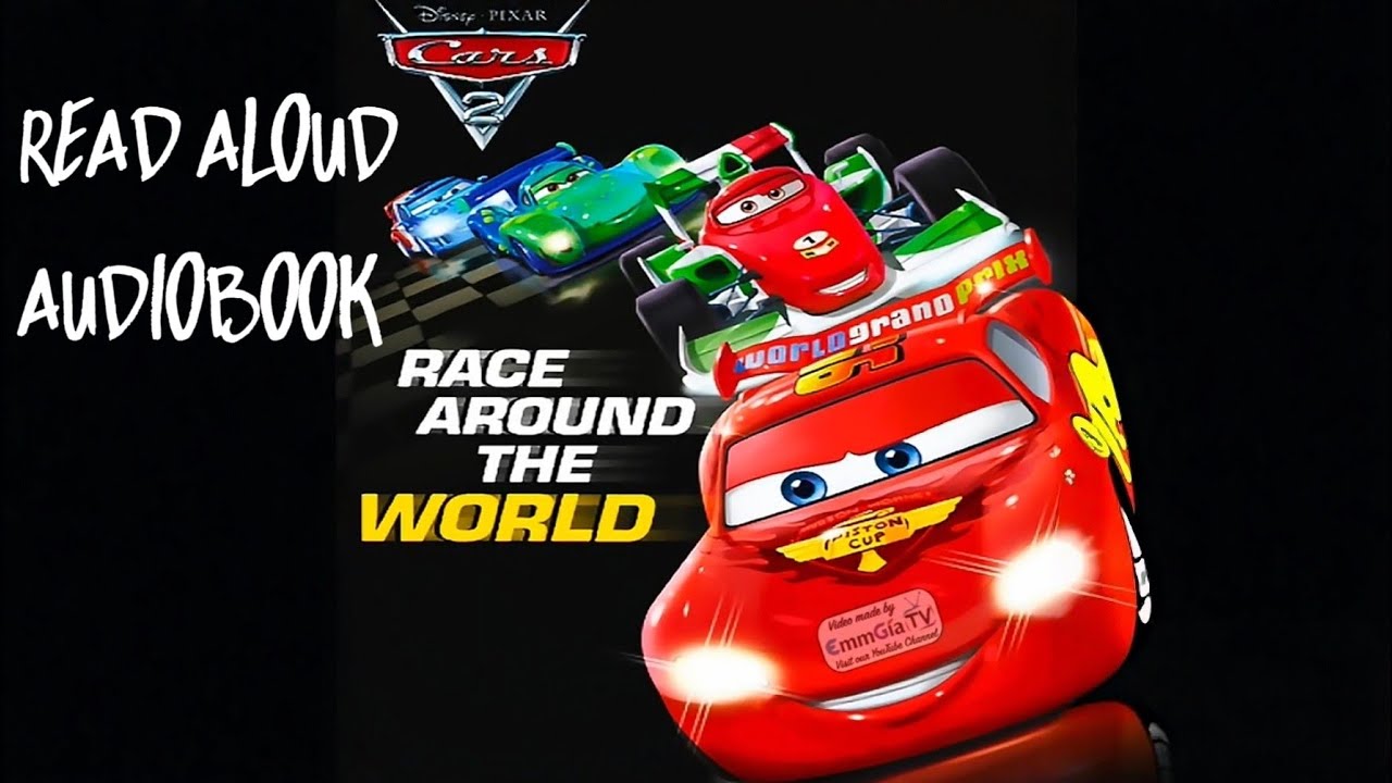 Disney Cars 2: Race Around the World – Lightning McQueen, Read aloud ...