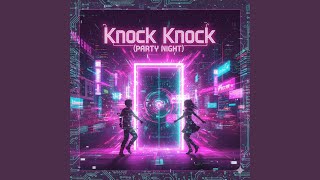Knock Knock (Party Night) のYouTubeサムネイル