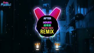 After Hours 越南鼓 (LAY Remix Tiktok 2023) || Hot Tiktok Douyin DJ抖音版 Resimi