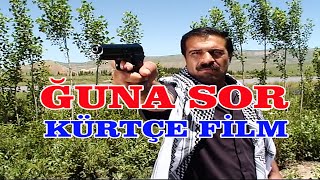 Ğuna Sor - Kürtçe Fi̇lm - Full Hd