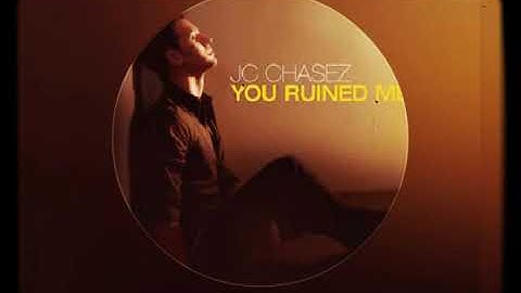 JC Chasez - You Ruined Me