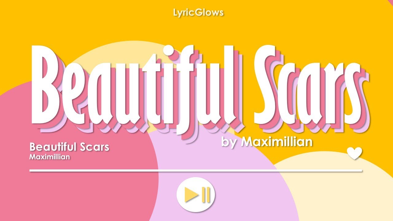 Beautiful Scars (lyrics) - Maximillian - YouTube Music