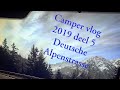 Camper vlog 2019 deel 5 Deutsche Alpenstrasse