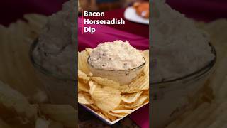 Bacon Horseradish Dip… easy and delicious!  🥓  #shorts