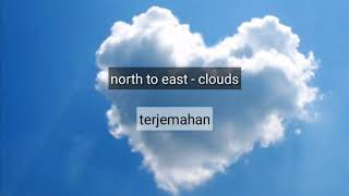 North To East - Clouds terjemahan