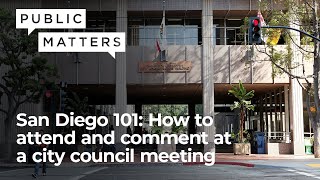 San Diego 101: How to attend and comment at a city council meeting
