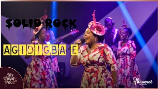 AGIDIGBA E (SOLID ROCK) | PHANEROO CHOIR | MY GREAT PRICE