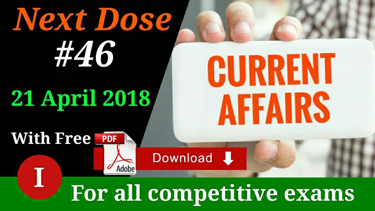 Next Dose #46 | Current Affairs | 21 April 2018 Current Affairs | Current Affairs Questions