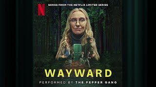 Hidden Mic | Wayward | Official Soundtrack | Netflix