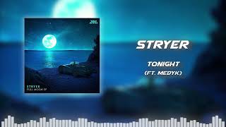 Stryer  -Tonight (ft. Medyk)