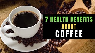 7 HEALTH BENEFITS ABOUT COFFEE by Global Facts 401 views 7 months ago 3 minutes, 4 seconds