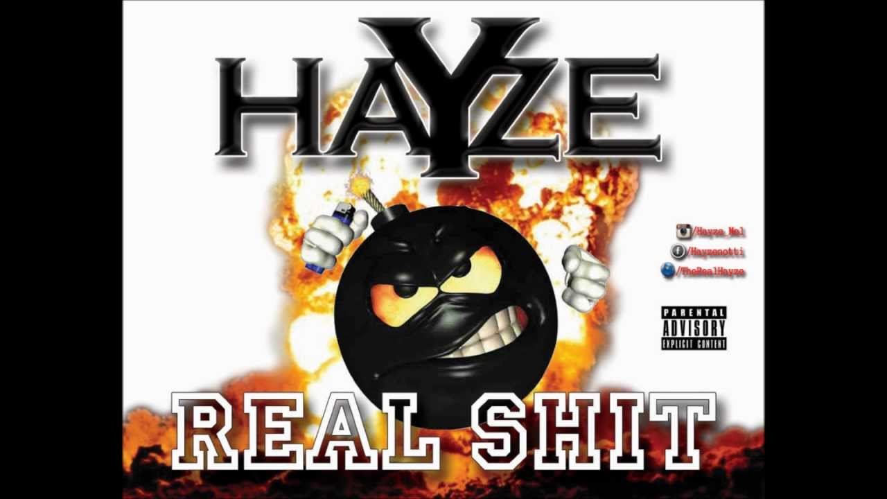 Hayze- Real Shit