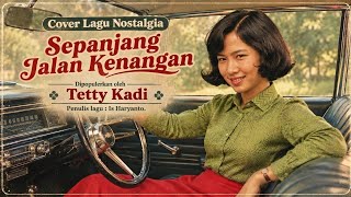 ​Sepanjang Jalan Kenangan - Tetty Kadi (Cover Nostalgia Era 60-70an) | Tembang Kenangan Indonesia