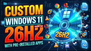 How to Create a Custom Windows 11 26H2 ISO with Pre-Installed Software