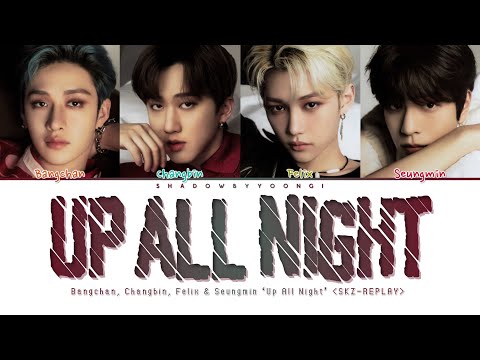 Stray Kids Up All Night Color Coded Lyrics ShadowByYoongi 