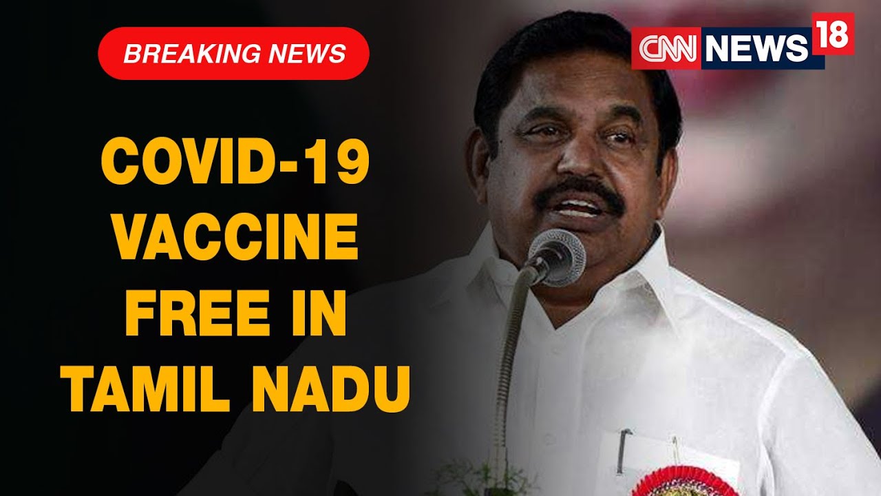 Tamil Nadu Political Updates: Tamil Nadu CM Announces Free COVID-19 Vaccine For All | CNN News18