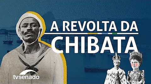 Por que a Revolta dos marinheiros ocorrida em 1910 ficou conhecida como a Revolta da Chibata?