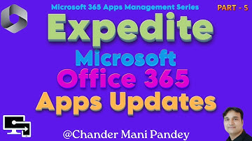 Intune : Expedited Microsoft Office 365 apps Updates with Minimal Effort