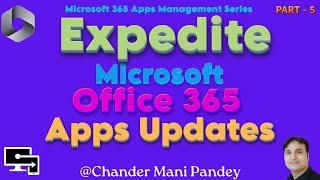 Intune : Expedited Microsoft Office 365 apps Updates with Minimal Effort