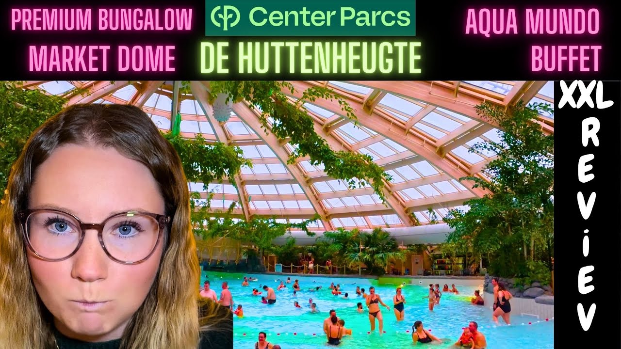 CENTER PARCS DE HUTTENHEUGTE XXL Vlog / Premium Bungalow / Aqua Mundo / Buffet  / Winter Wonders