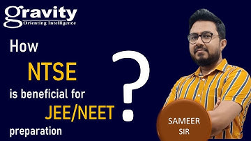 How NTSE is beneficial for JEE/NEET preparation | NTSE | SAMEER SIR | GRAVITY CLASSES #NTSE