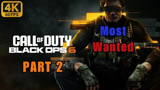 Call of Duty: Black Ops 6 Campaign Playthrough #2 | Most Wanted [4K60FPS PC] No Commentary