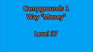 Campgrounds (Way Money) Level 37