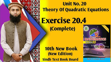 Exercise 20.4 Complete, Unit 20 Theory Of Quadratic Equations Class 10 Sindh Board Karachi Board