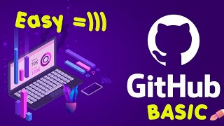 HƯỚNG DẪN SỬ DỤNG GITHUB SIÊU DỄ HIỂU !!!