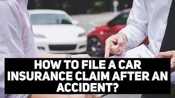 How to File a Car Insurance Claim After an Accident | Step-by-Step Guide