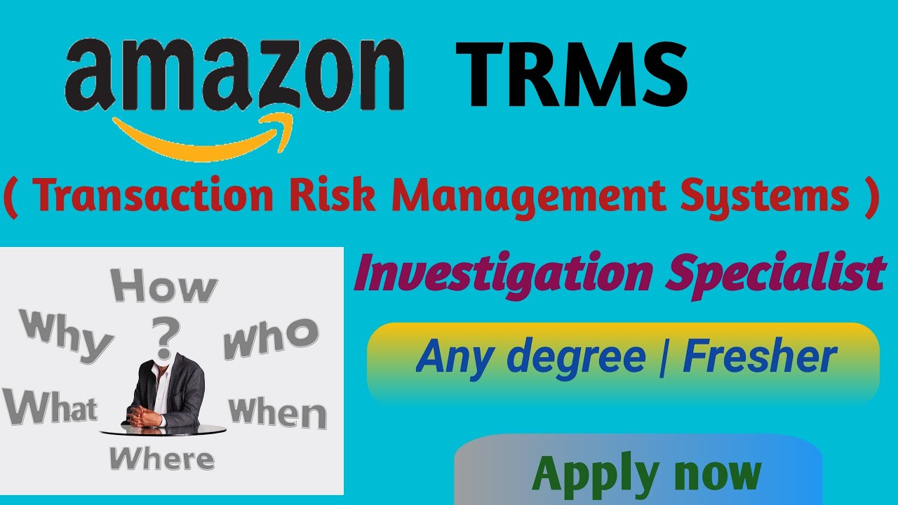 Amazon new jobs - Investigation Specialists in TRMS ( Transaction Risk ...