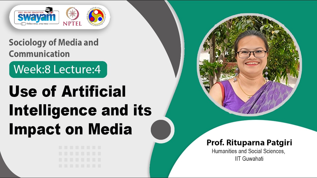 Lec 39: Use of artificial intelligence and its impact on media