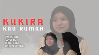 Amigdala - Kukira Kau Rumah (Cover by Rika Fadilah)