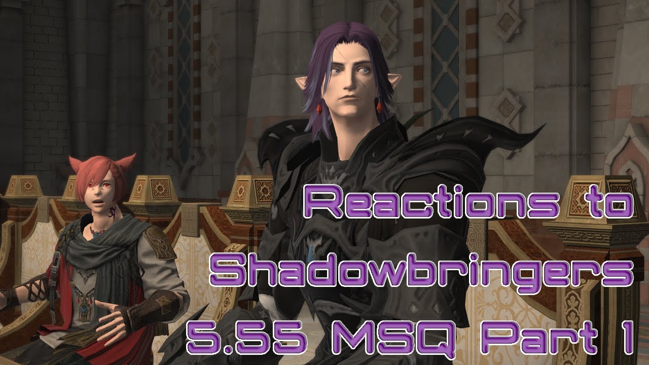 FFXIV 5.55 Reactions Part 1: I Beg Your Pardon?