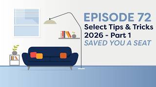 Saved You a Seat Episode 72: Select Tips & Tricks 2026 – Part 1