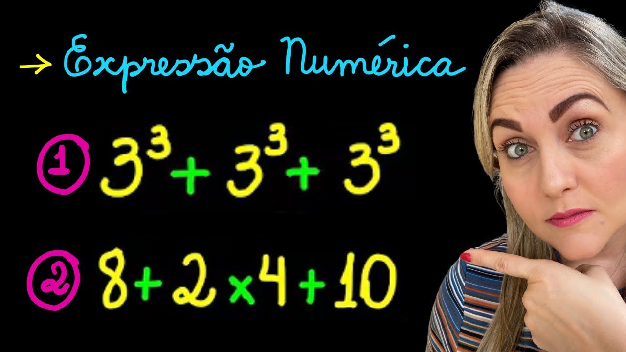 EXPRESSÃO NUMÉRICA PASSO A PASSO !!! EXPLICAÇÃO DETALHADA DE COMO FAZER ...