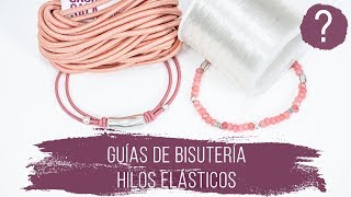 Descubre los hilos elásticos para bisutería y el truco para hacer el nudo  seguro 