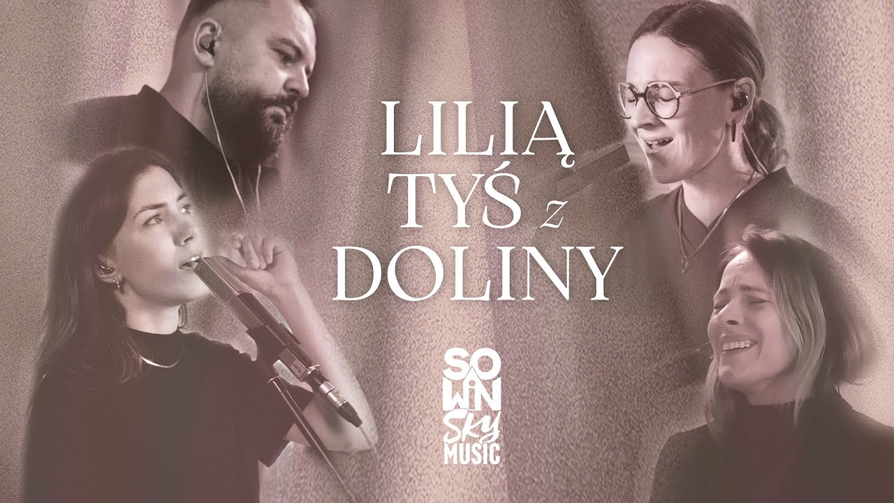Lilią Tyś z doliny - Maja Sowińska, Paulina Cirka, Dorota Wolska, Krzysztof Sowiński | Syn Boleści