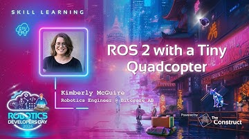 ROS 2 with a Tiny Quadcopter | Kimberly McGuire, Robotics Engineer | Robotics Developers Day 2024