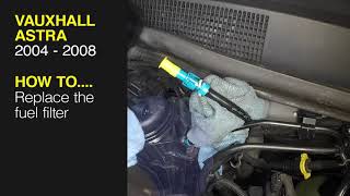 How to Replace the fuel filter on the Vauxhall Astra 2004 to 2008 Astra H Fuel Filter Change