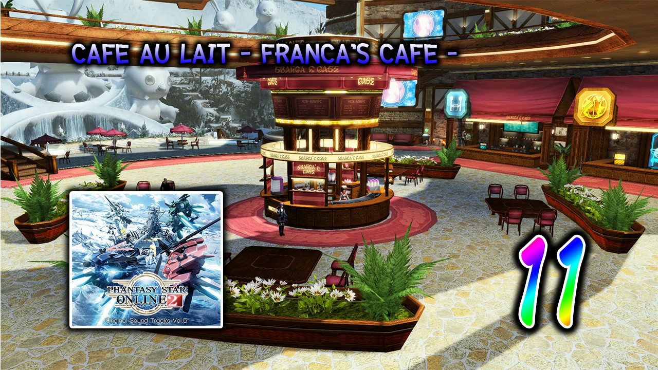 Phantasy Star Online 2 Original Soundtrack Vol.5 Track 11 : Cafe Au Lait - Franca’s Cafe -